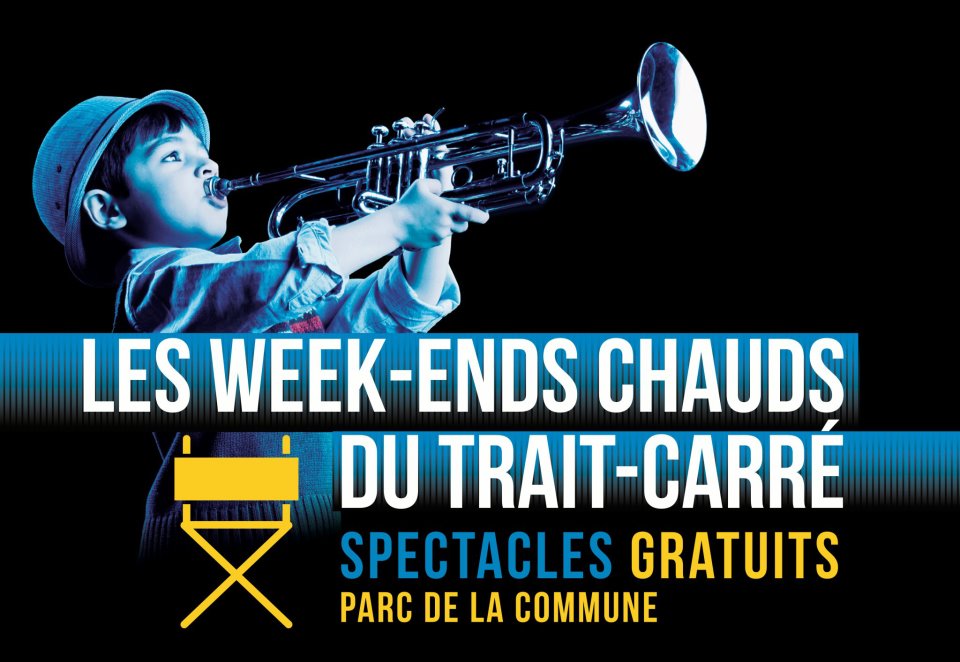 Les Week-ends chauds du Trait-Carré : 10 spectacles grand public gratuits avec Martine St-Clair, IMA et Luc De Larochellière